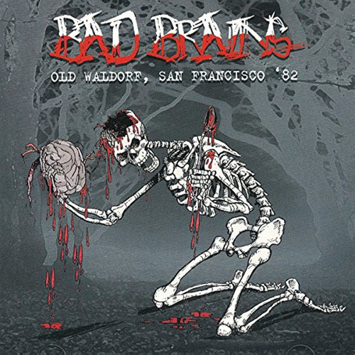 Bad Brains : Old Waldorf , San Francisco ‘82